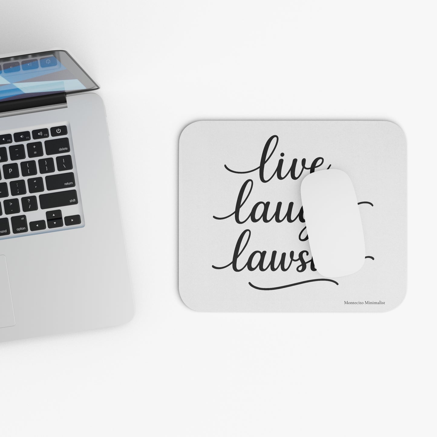 Live, Laugh, Lawsuit Mouse Pad