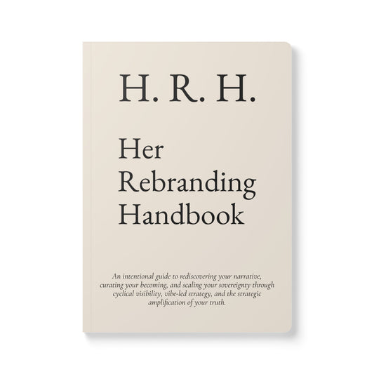 H.R.H. Her Rebranding Handbook The Business Workbook No One Asked For (But You Might Need)