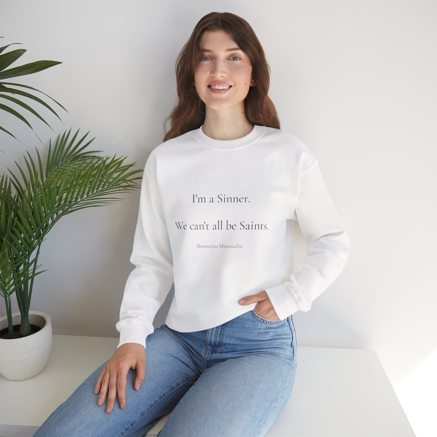 I'm a Sinner. We can't all be Saints. Sweatshirt