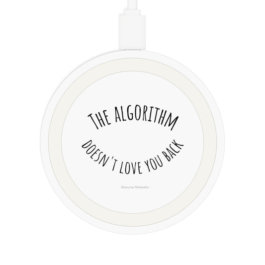 The Algorithm Doesn't Love You Back Wireless Charging Pad