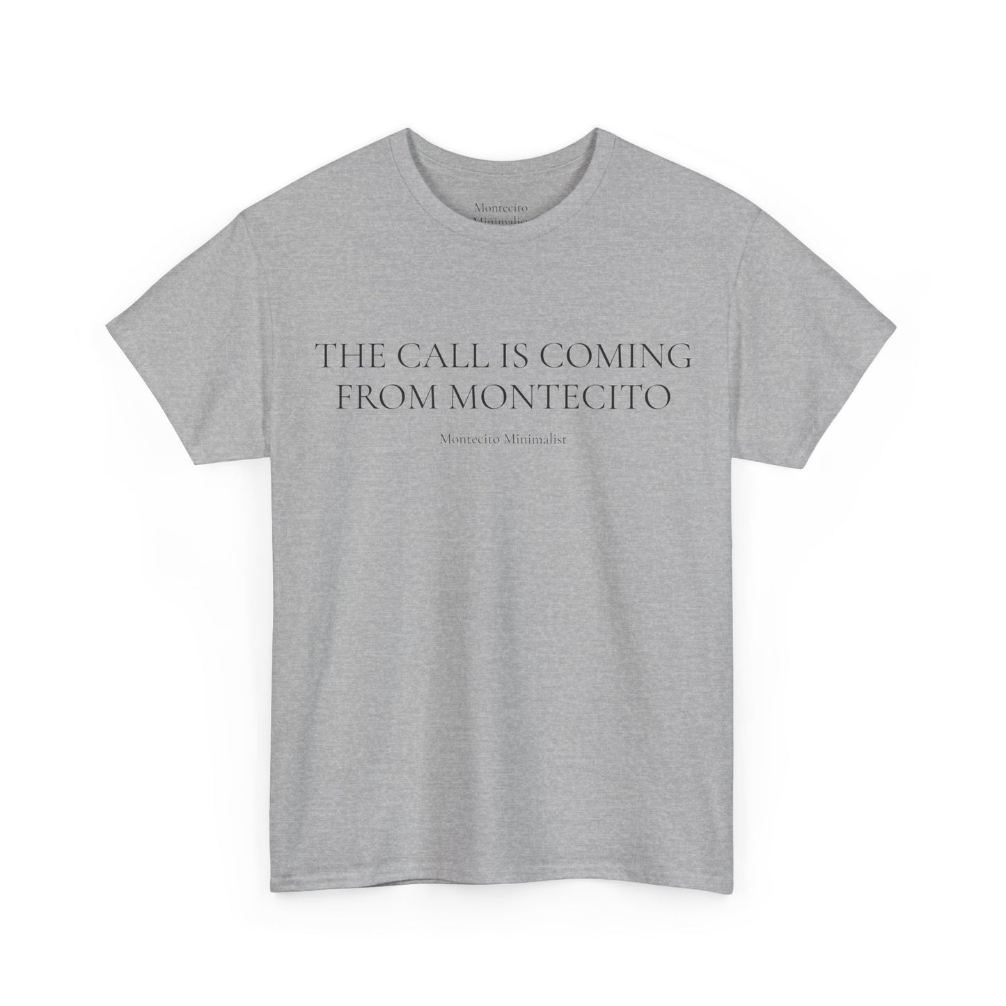 THE CALL IS COMING FROM MONTECITO TEE