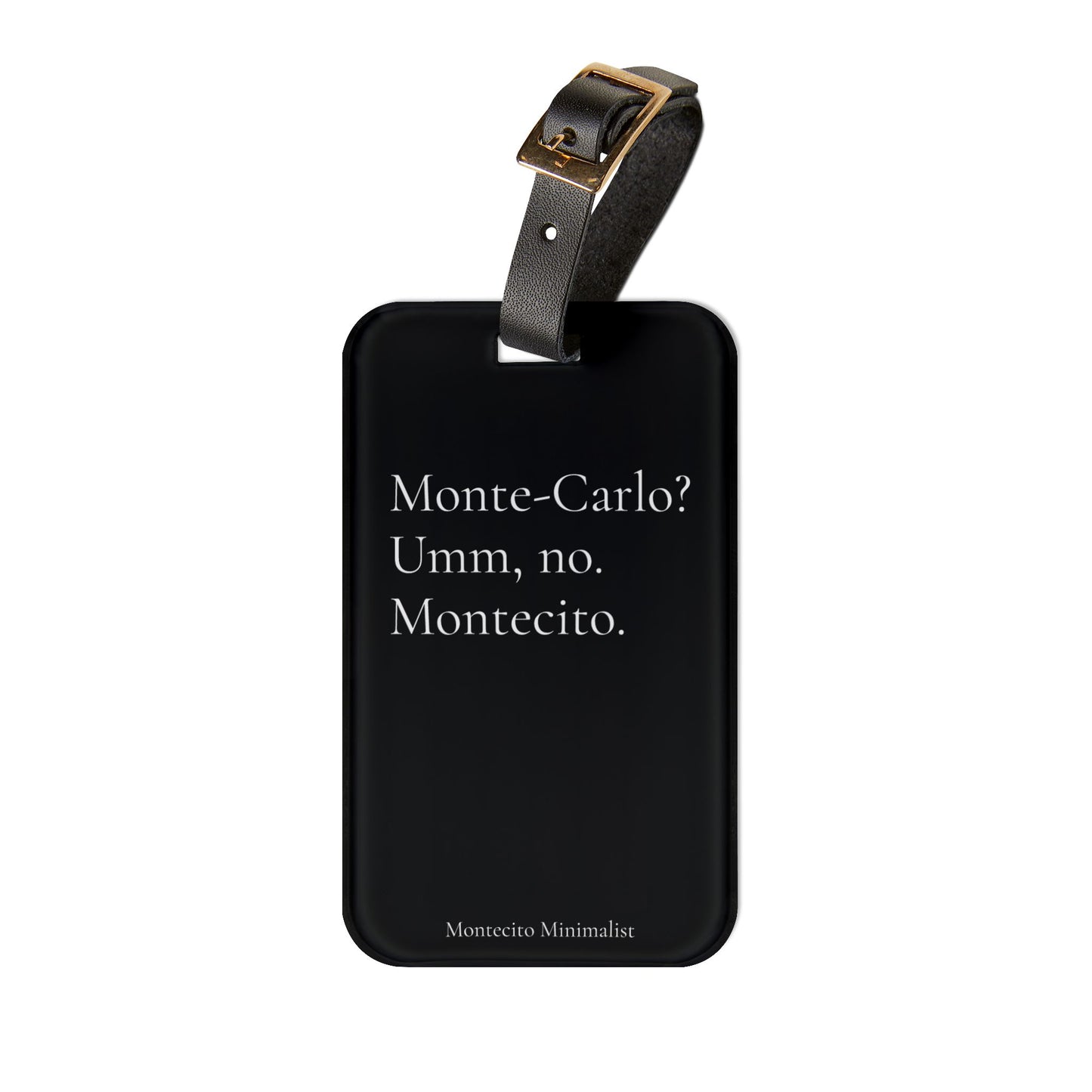 Monte-Carlo? Umm, no. Montecito. – Luggage Tag