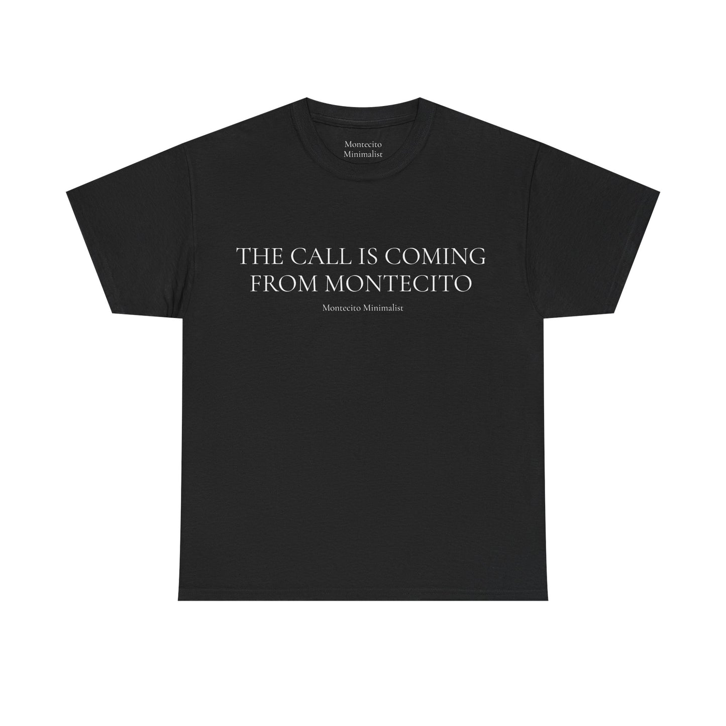 THE CALL IS COMING FROM MONTECITO TEE
