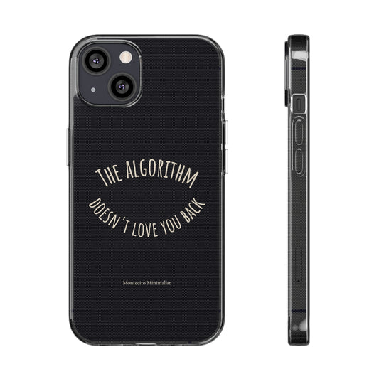 The Algorithm Doesn't Love You Back iPhone Case