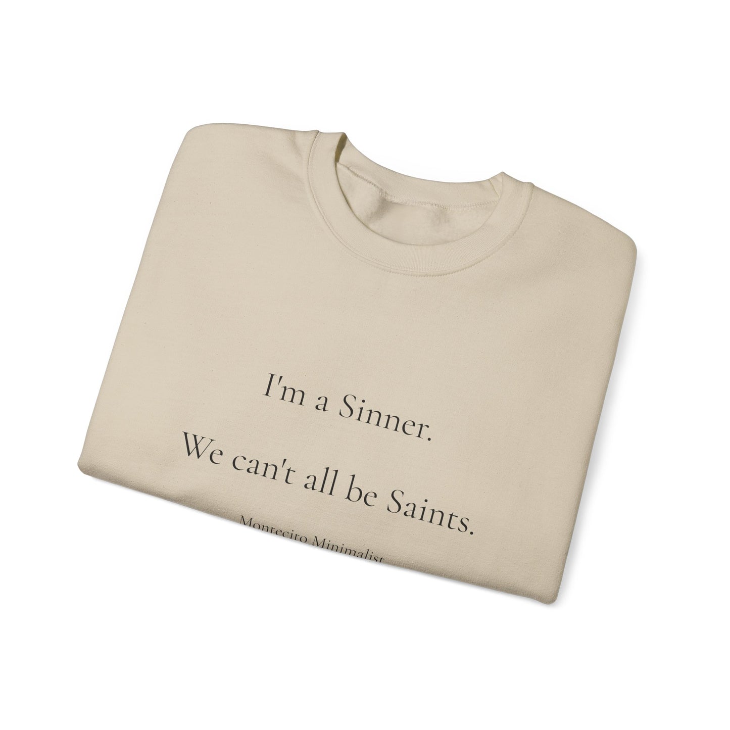 I'm a Sinner. We can't all be Saints. Sweatshirt