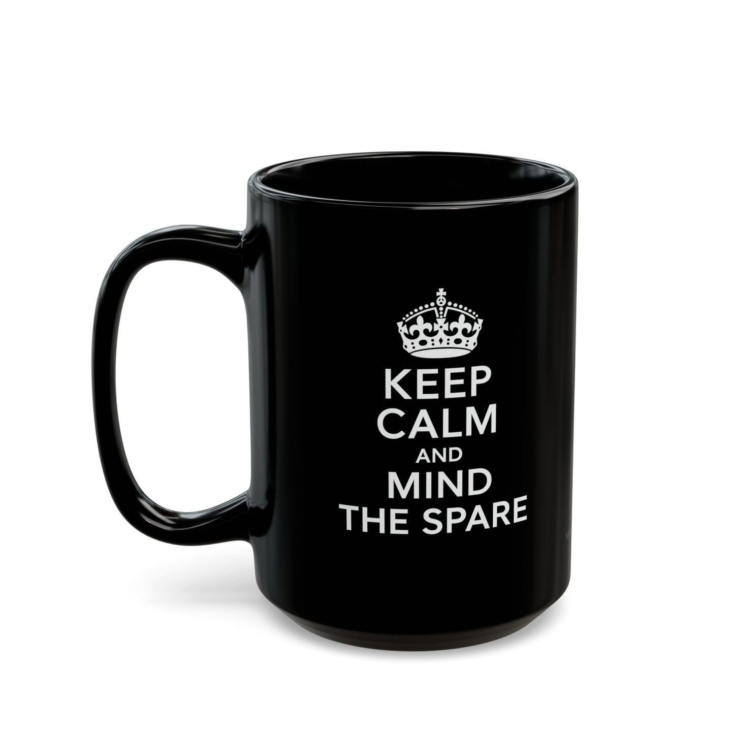 Keep Calm and Mind the Spare Coffee Mug