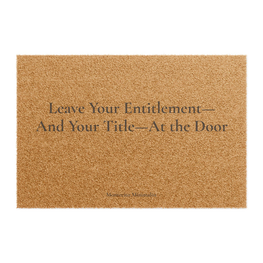 Leave Your Entitlement—And Your Title—At the Door | Humorous Entryway Mat