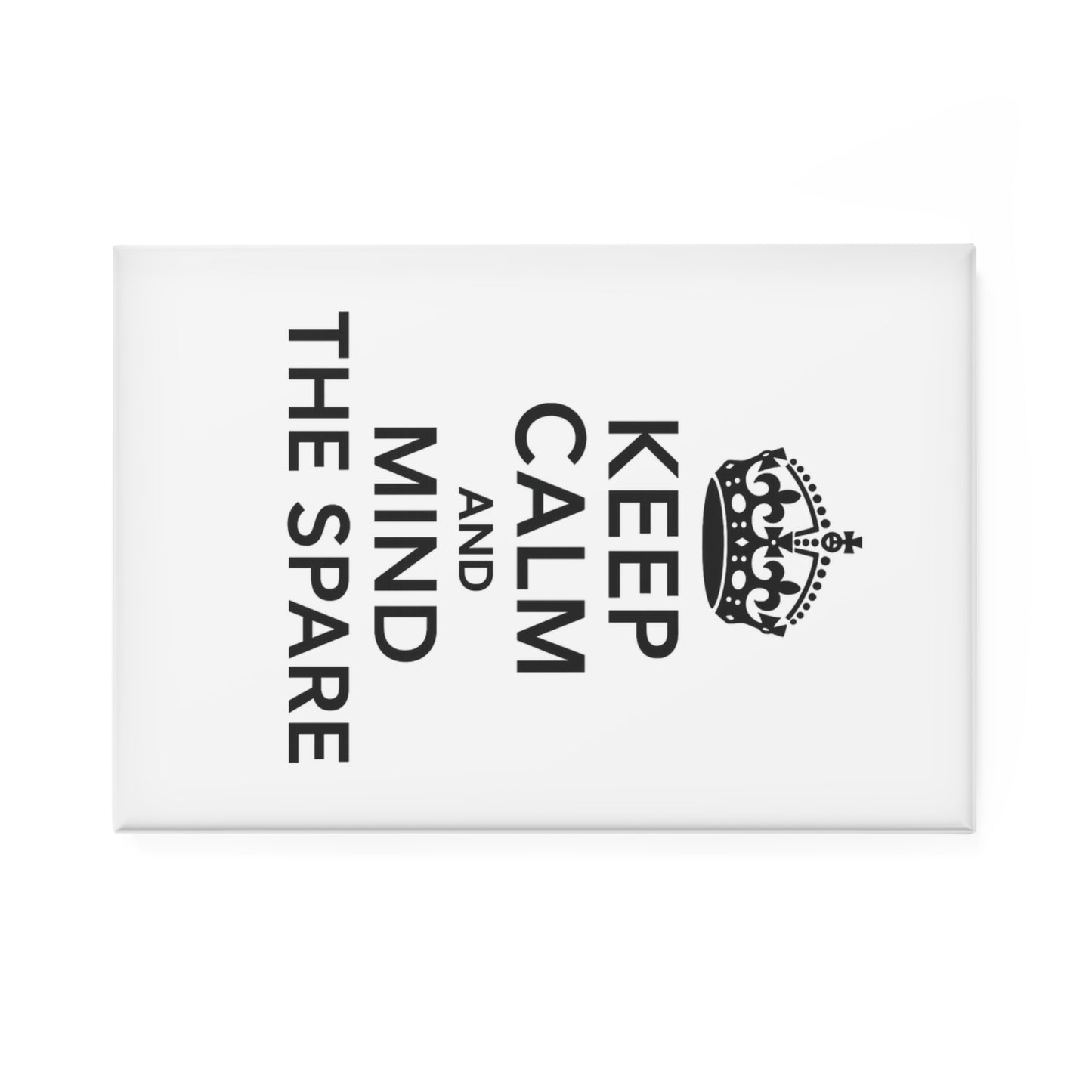 Keep Calm and Mind The Spare Magnet