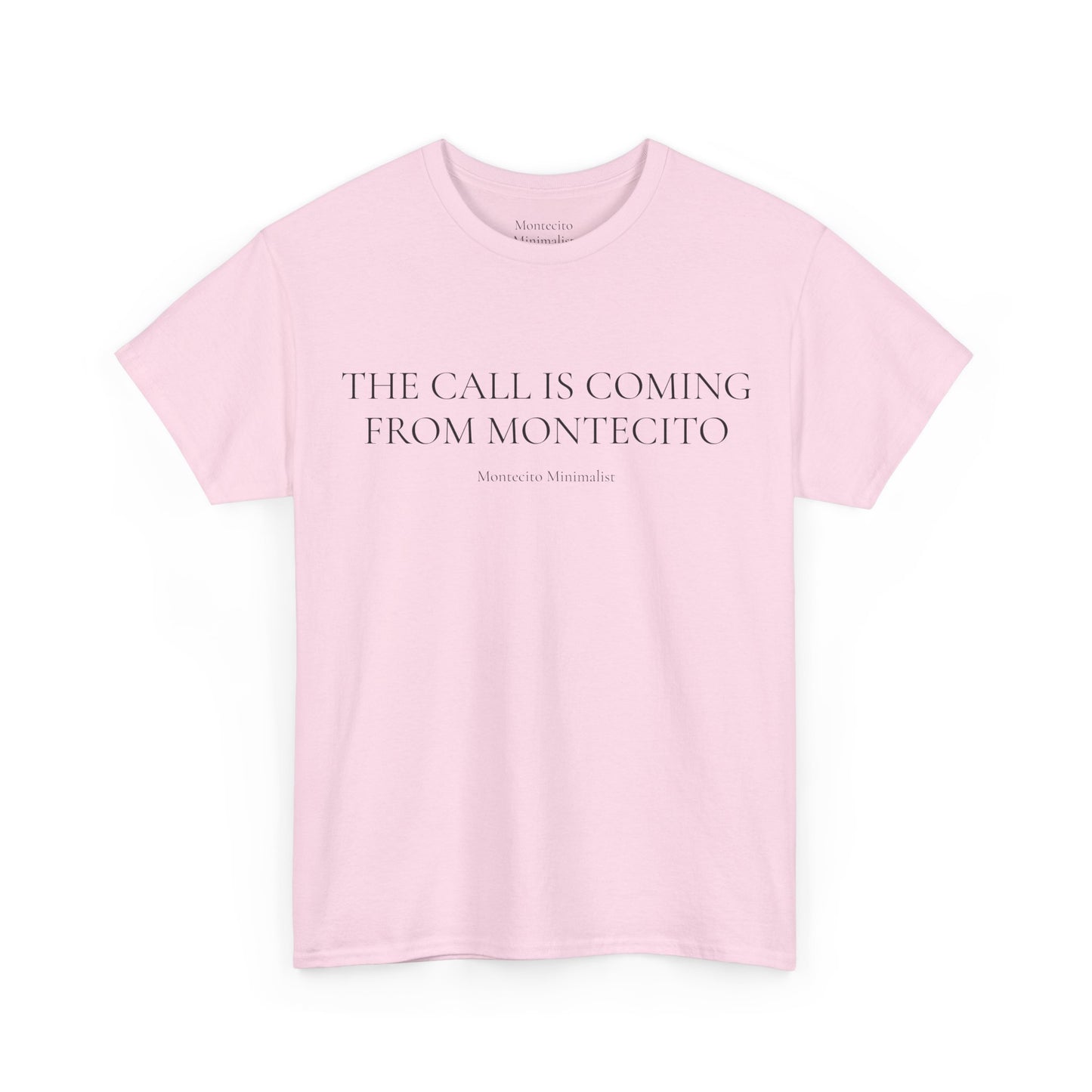 THE CALL IS COMING FROM MONTECITO TEE