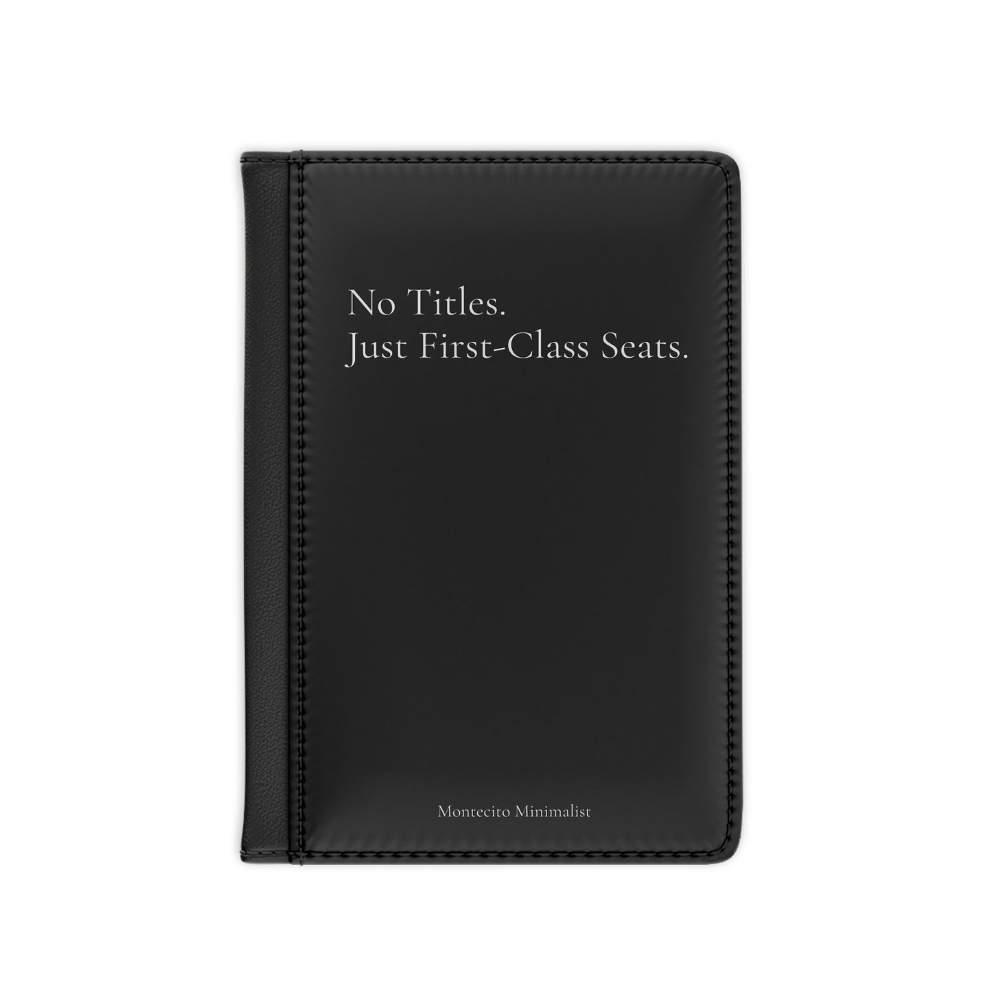 No Titles, Just First-Class Seats Passport Cover