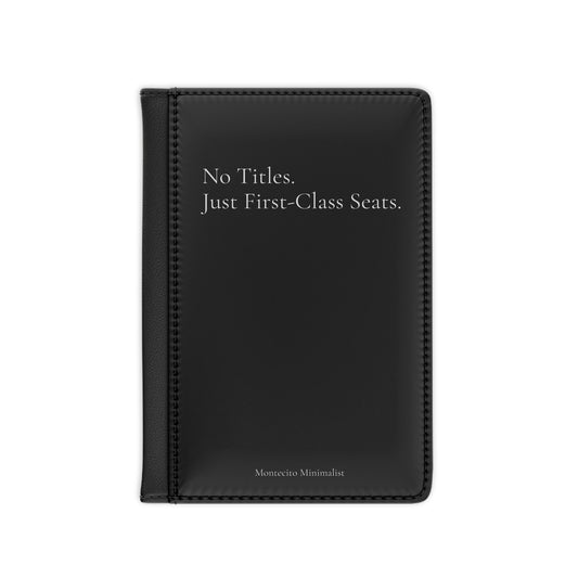 No Titles, Just First-Class Seats Passport Cover