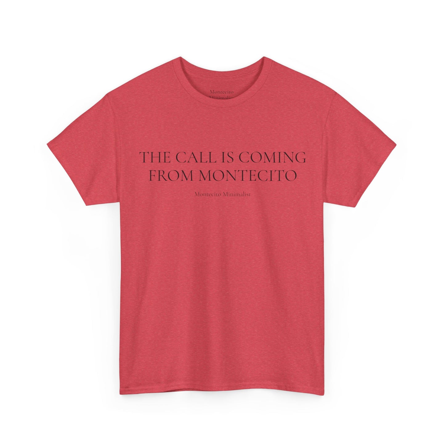 THE CALL IS COMING FROM MONTECITO TEE