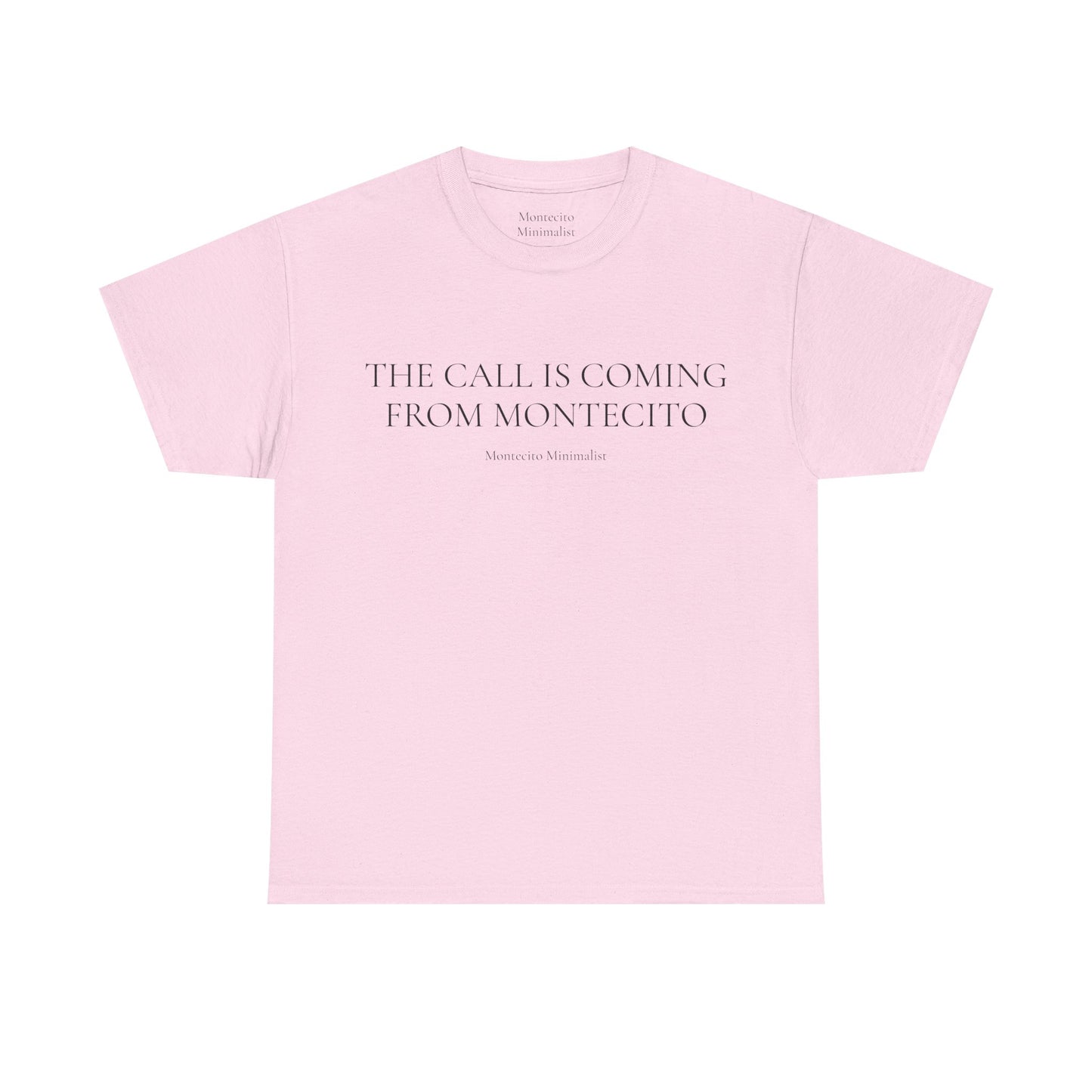 THE CALL IS COMING FROM MONTECITO TEE