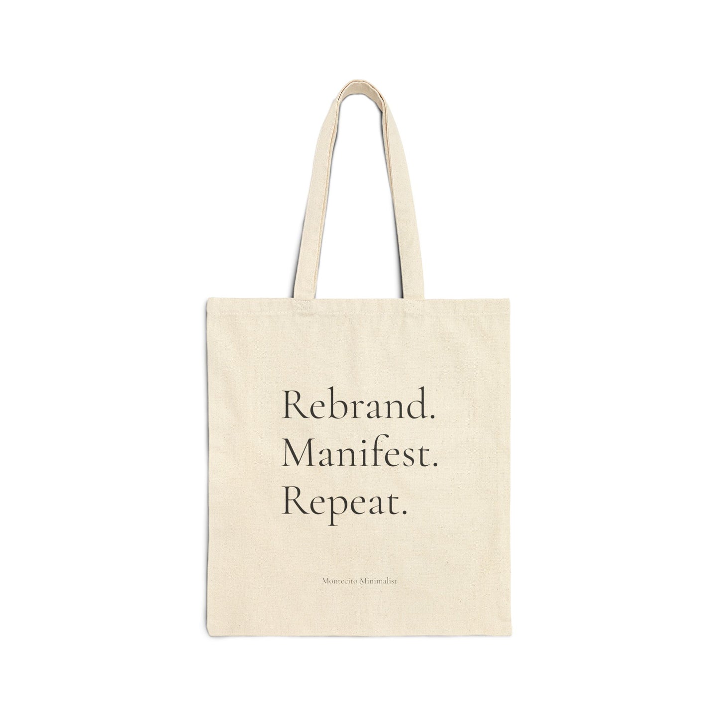 Rebrand. Manifest. Repeat. Cotton Canvas Tote Bag.