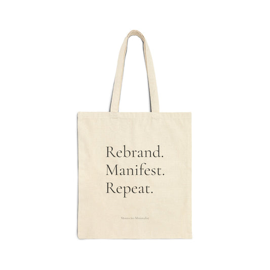 Rebrand. Manifest. Repeat. Cotton Canvas Tote Bag.