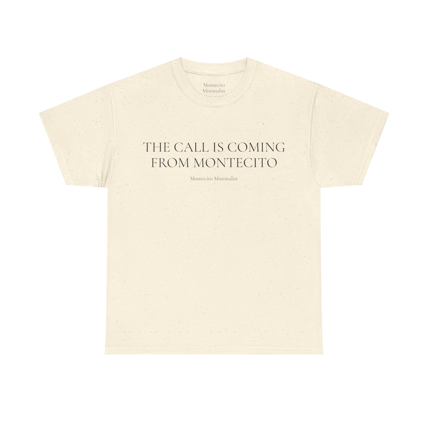 THE CALL IS COMING FROM MONTECITO TEE