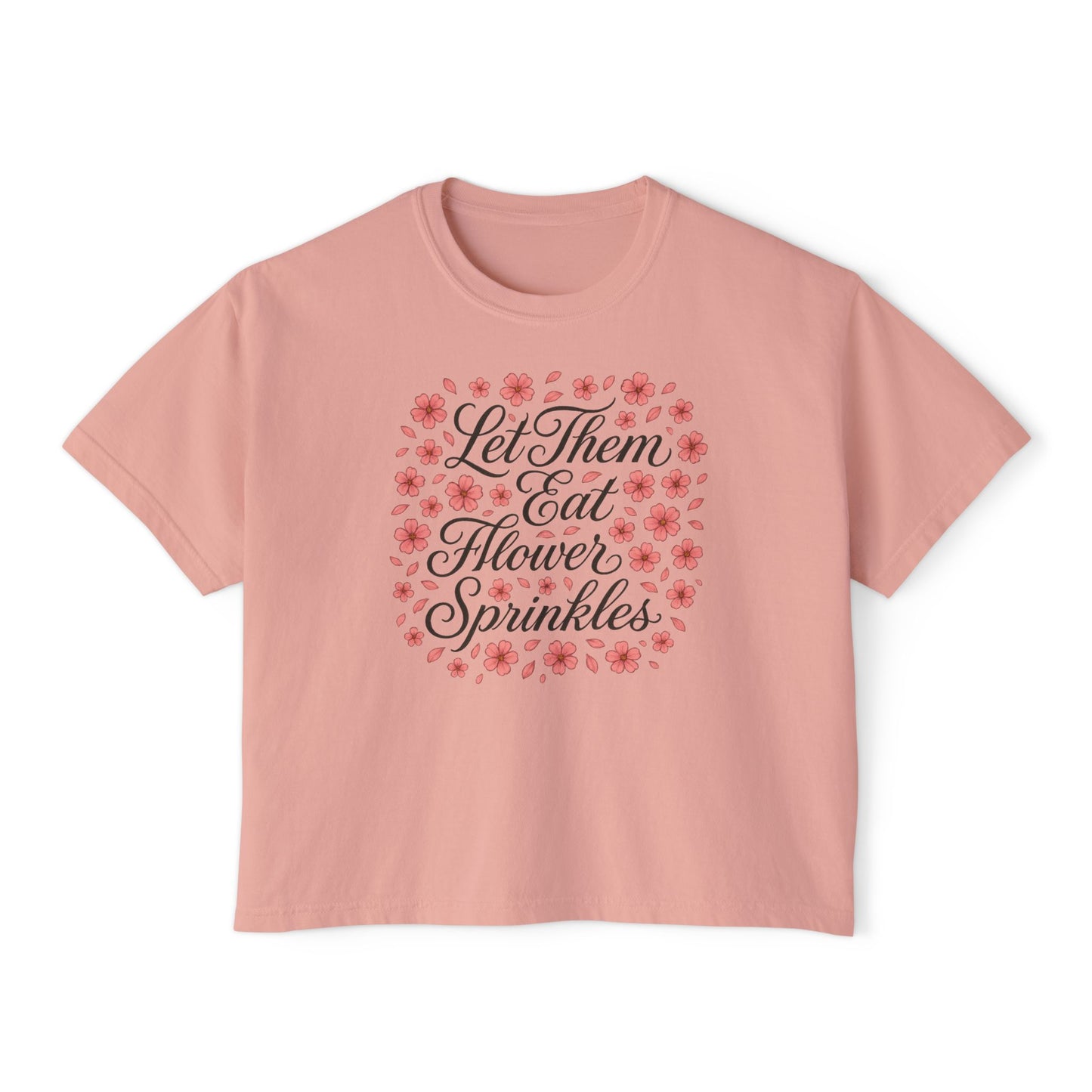 Let them Eat Flower Sprinkles Boxy Tee