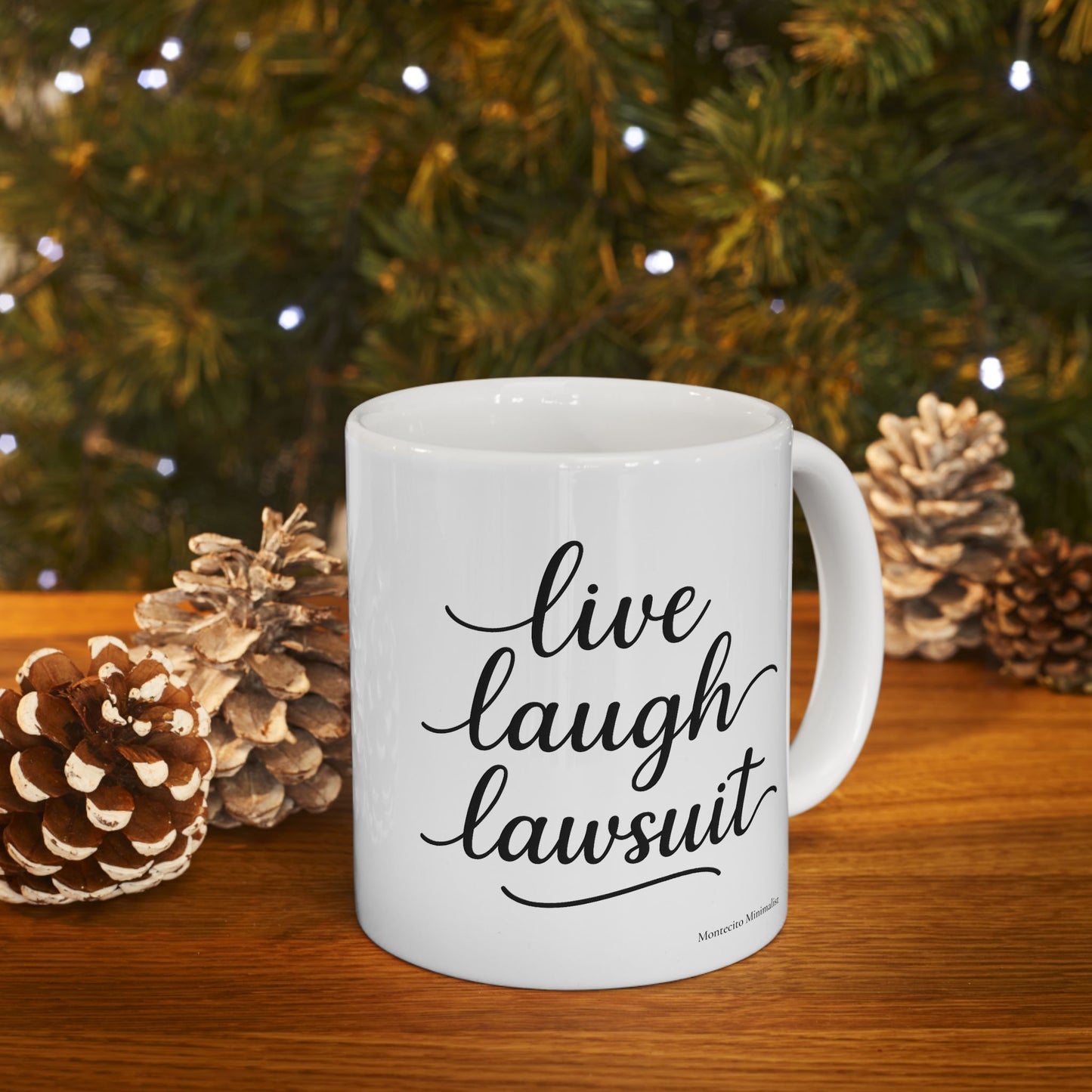 Live, Laugh, Lawsuit Mug. 11oz and 15oz