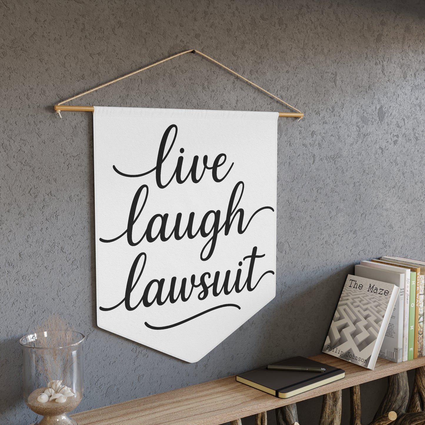 Live, Laugh, Lawsuit Pennant