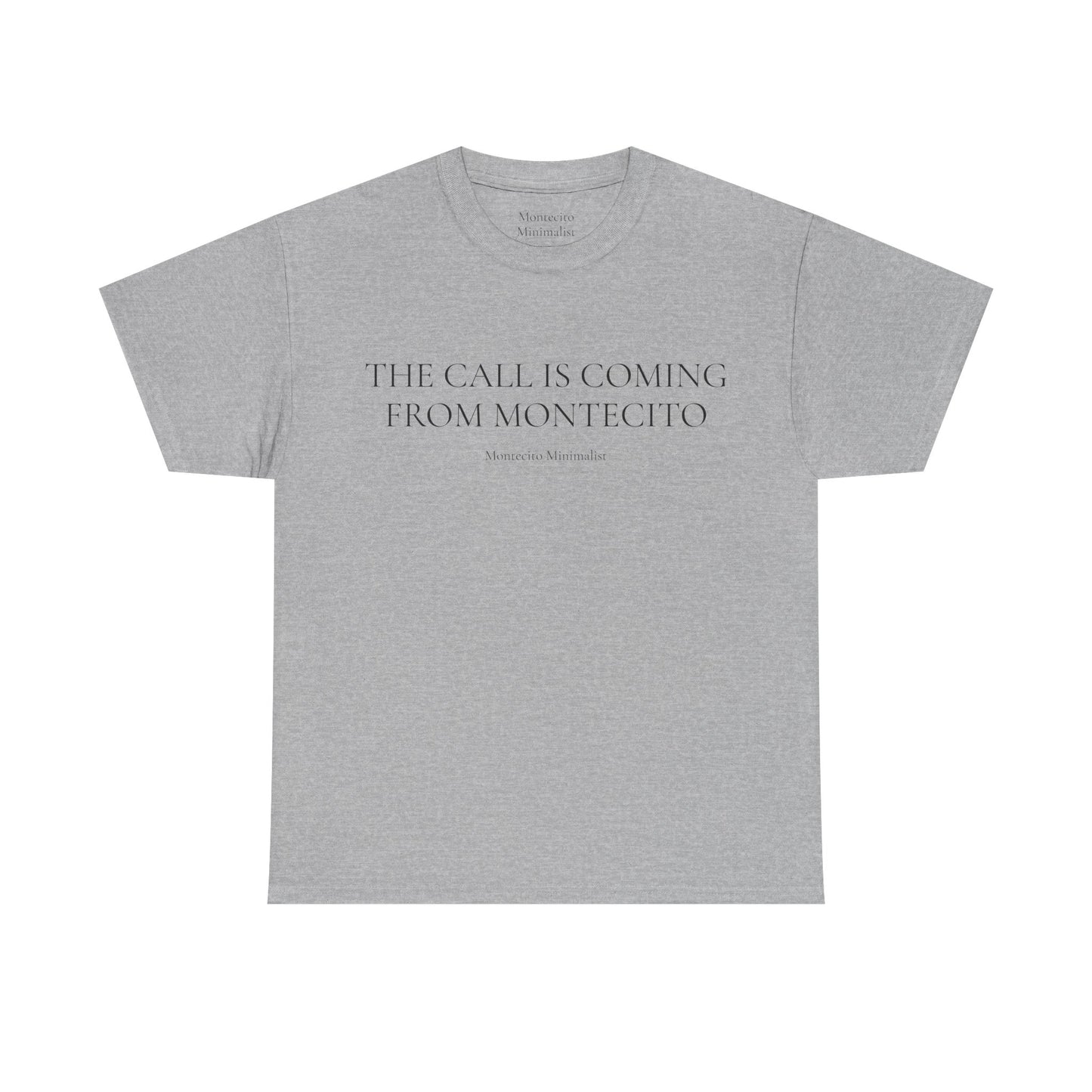 THE CALL IS COMING FROM MONTECITO TEE