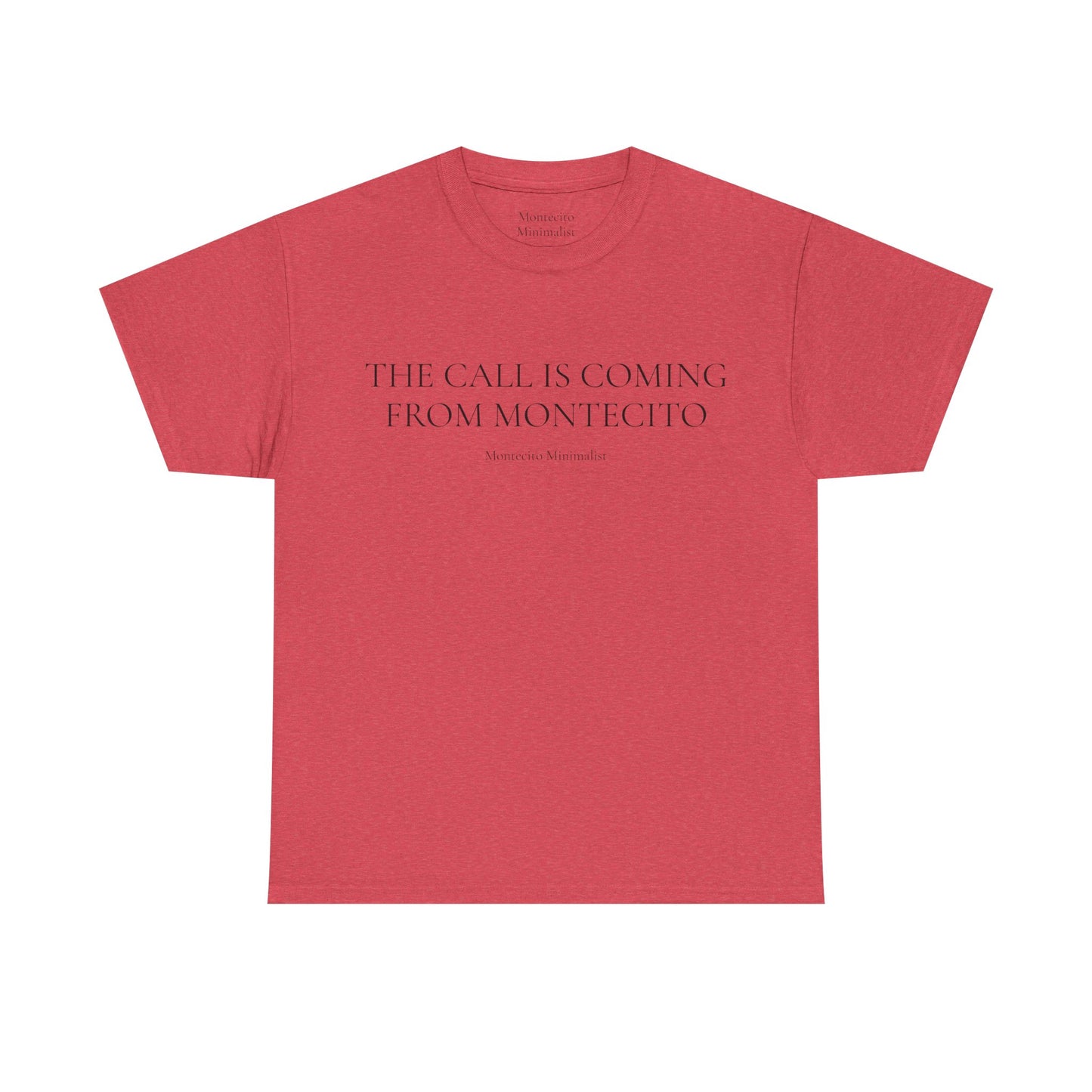 THE CALL IS COMING FROM MONTECITO TEE