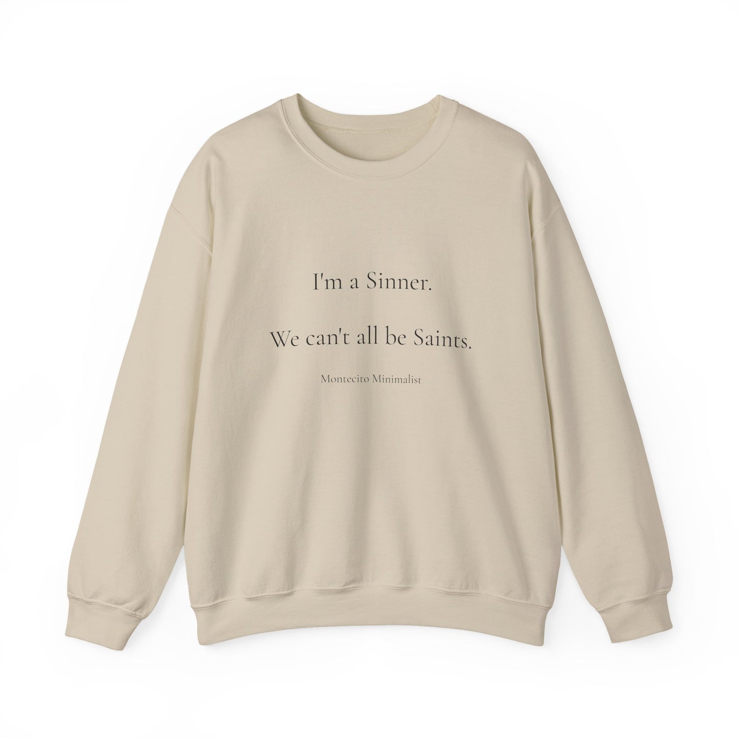I'm a Sinner. We can't all be Saints. Sweatshirt