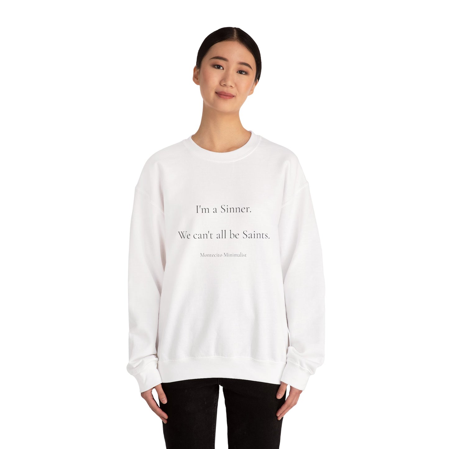 I'm a Sinner. We can't all be Saints. Sweatshirt