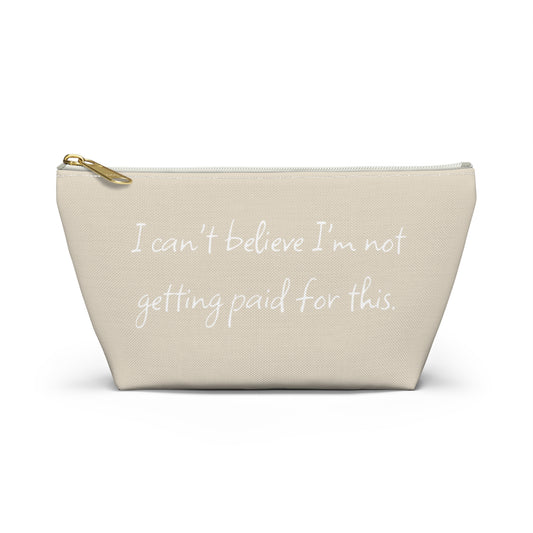 I can't believe I'm not getting paid for this. Canvas Pouch