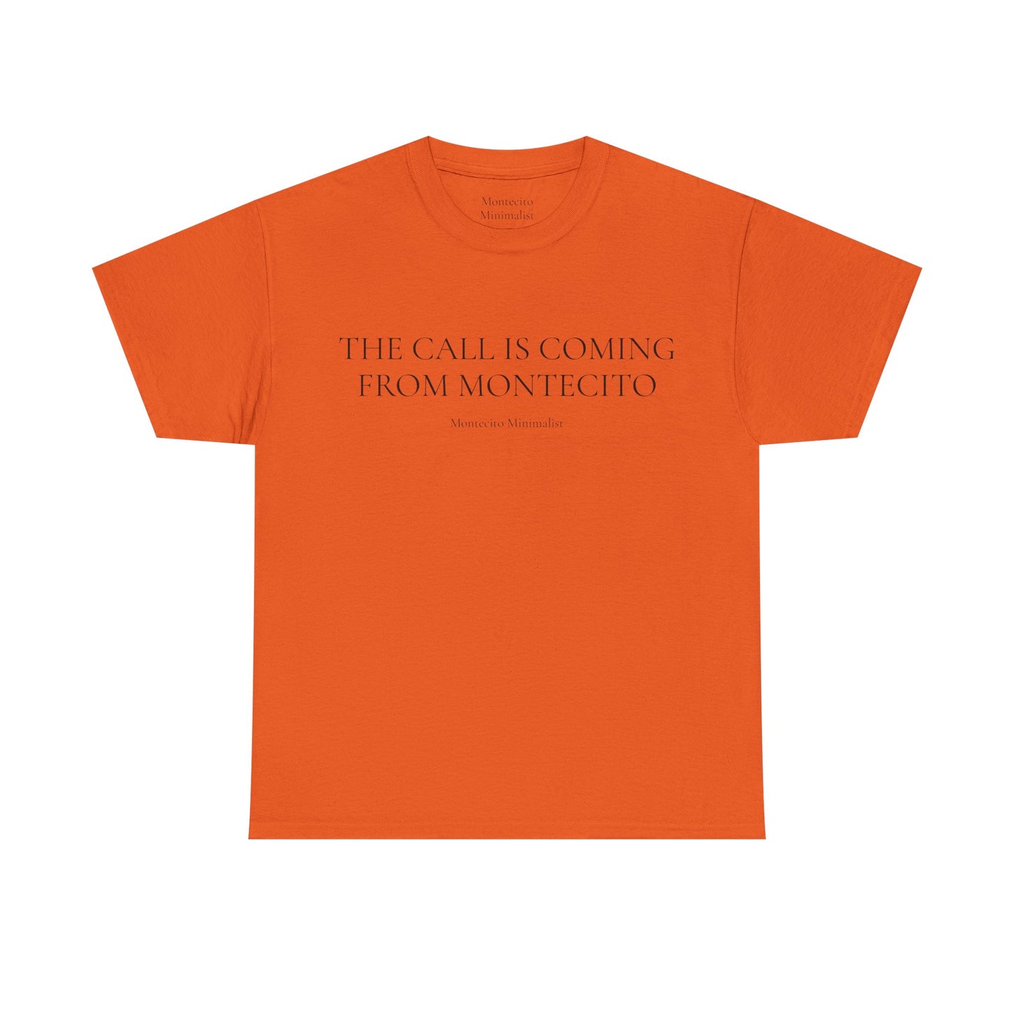 THE CALL IS COMING FROM MONTECITO TEE