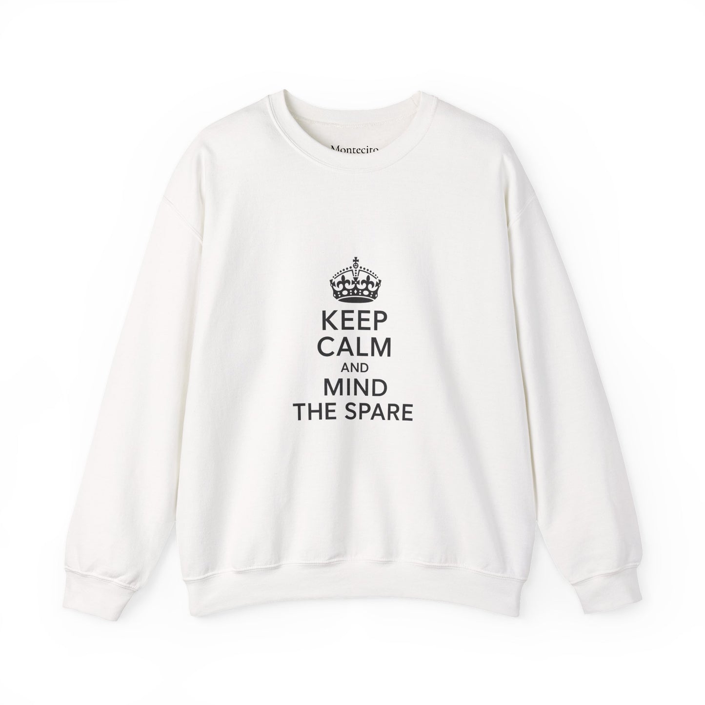Keep Calm and Mind the Spare Sweatshirt