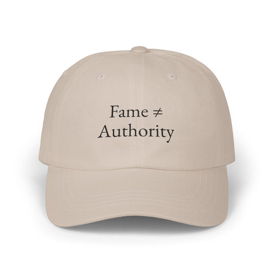 Embroidered Fame ≠ Authority Hat