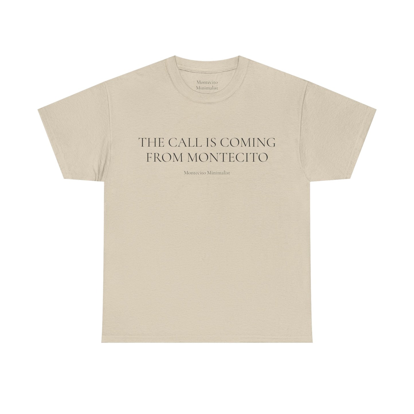 THE CALL IS COMING FROM MONTECITO TEE