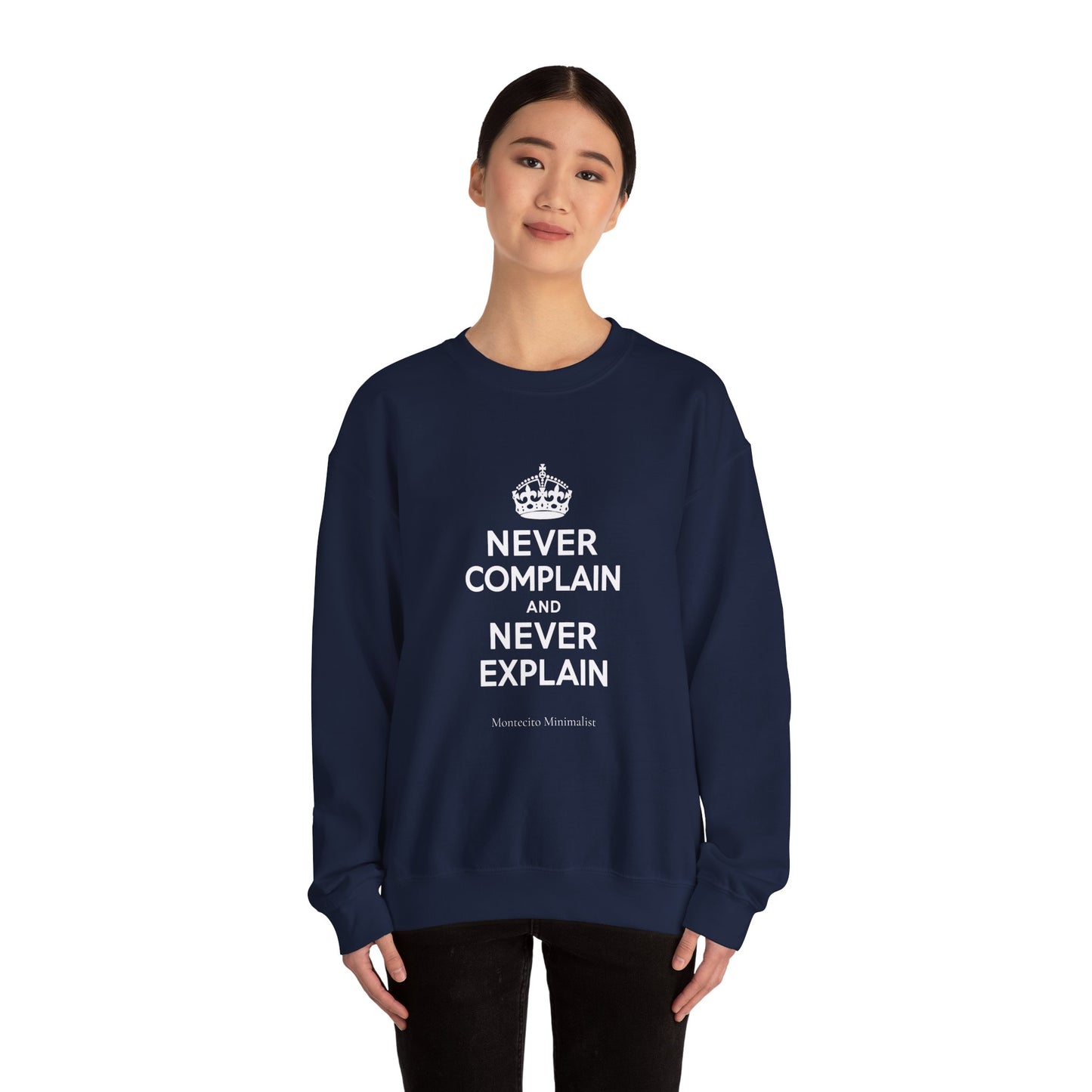 Never Complain and Never Explain Sweater