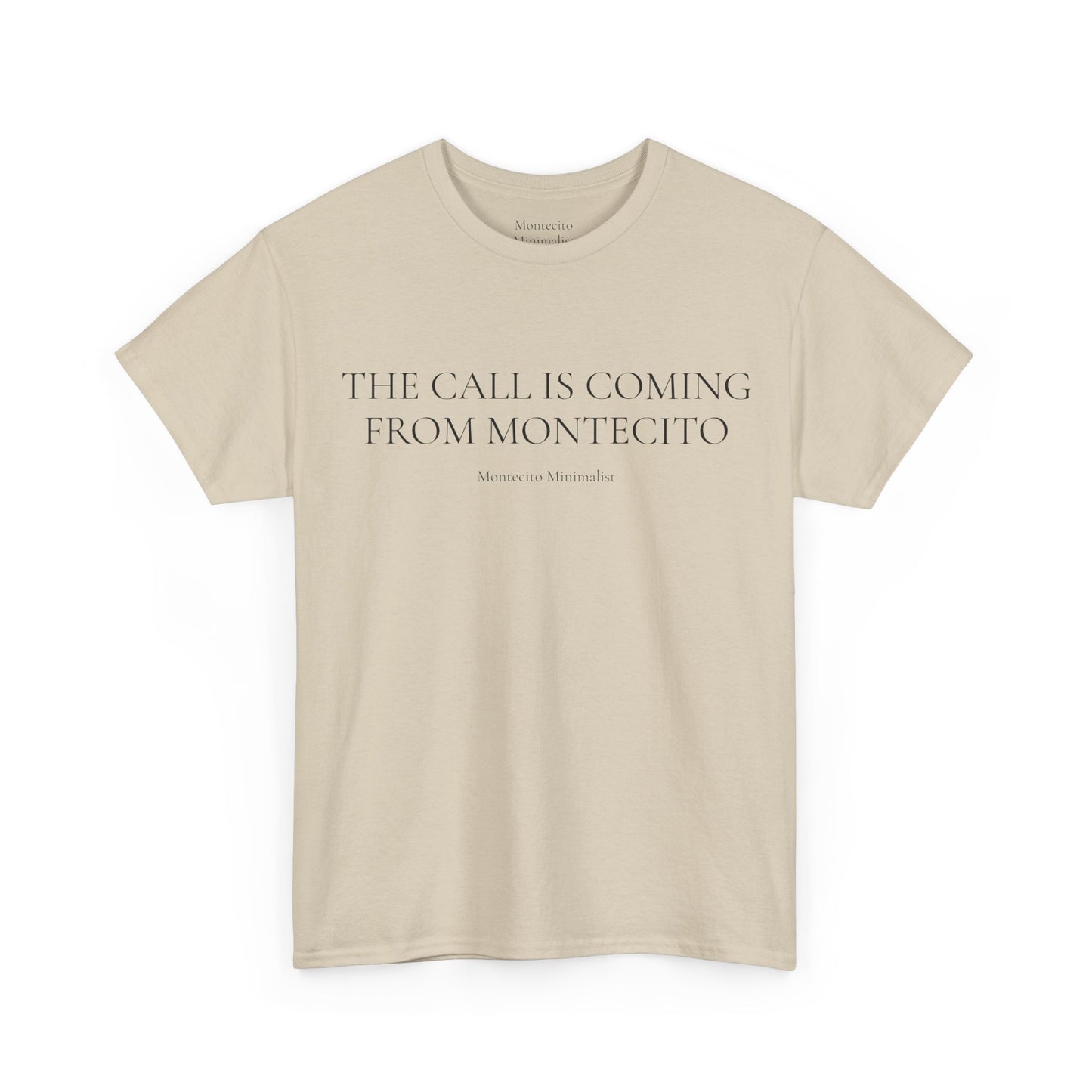 THE CALL IS COMING FROM MONTECITO TEE
