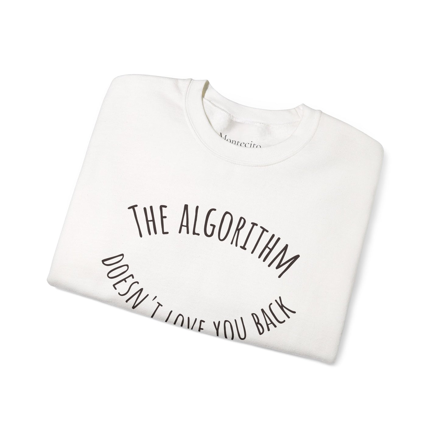 The Algorithm Doesn't Love You Back Sweater