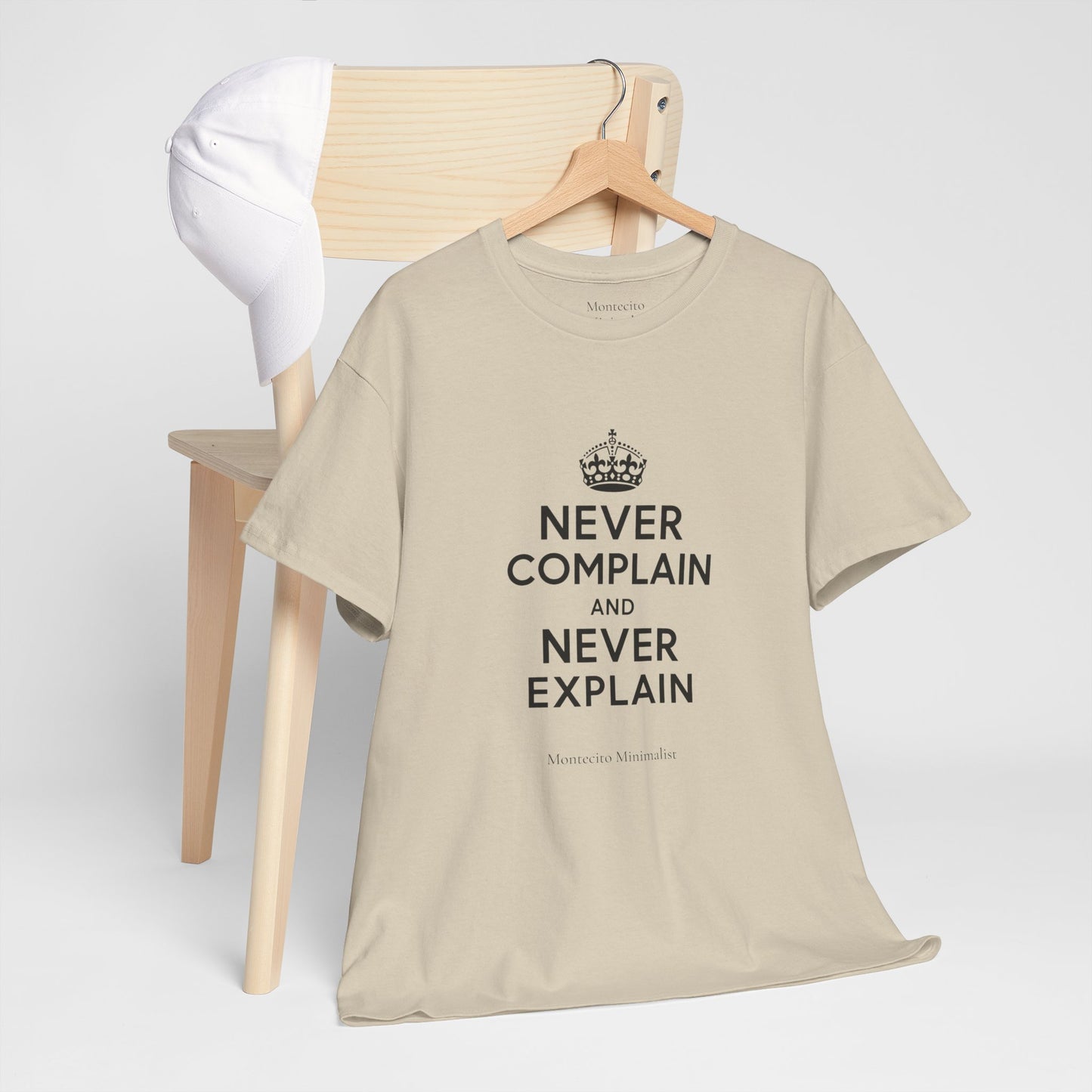 Never Complain and Never Explain. Unisex Heavyweight Cotton Tee