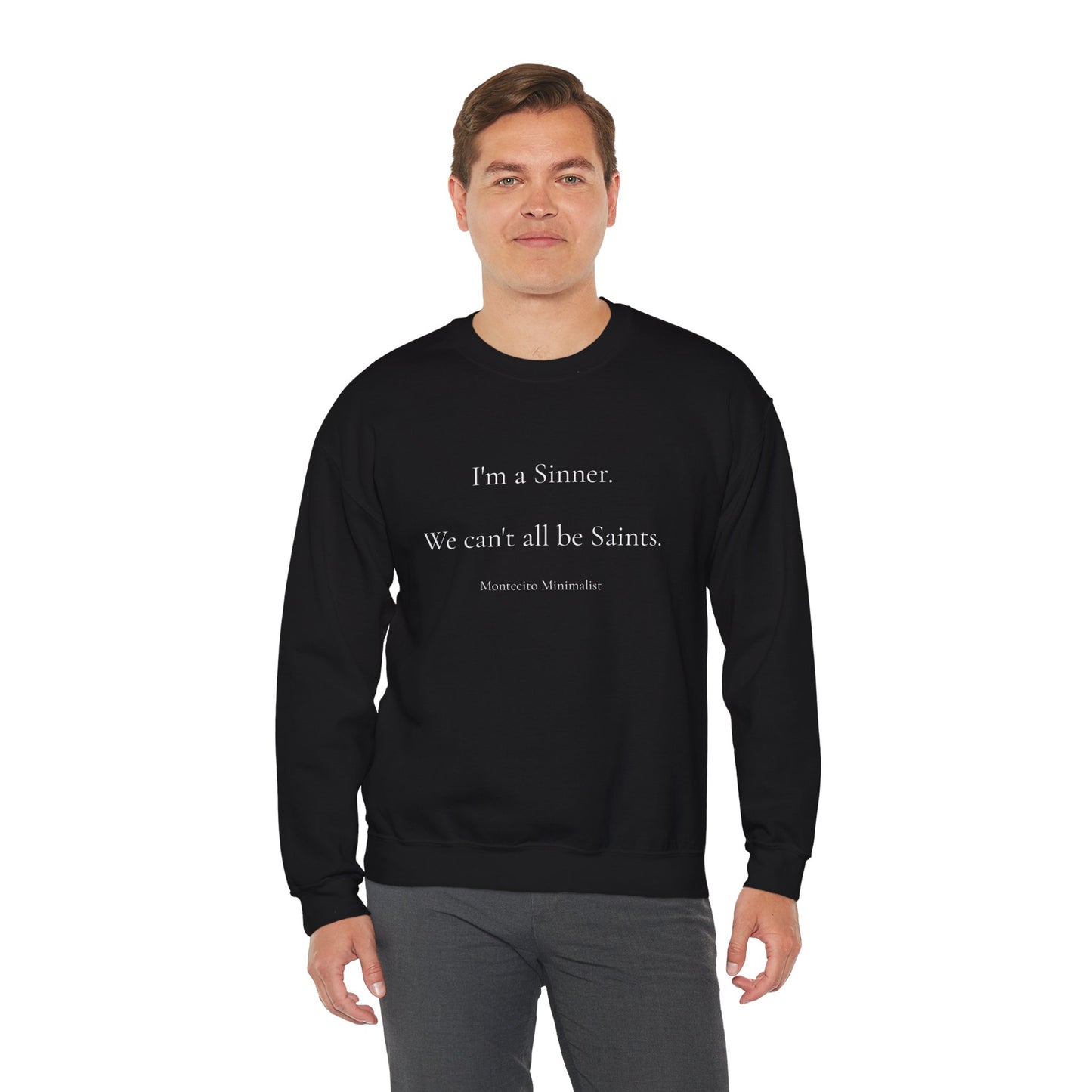 I'm a Sinner. We can't all be Saints. Sweatshirt