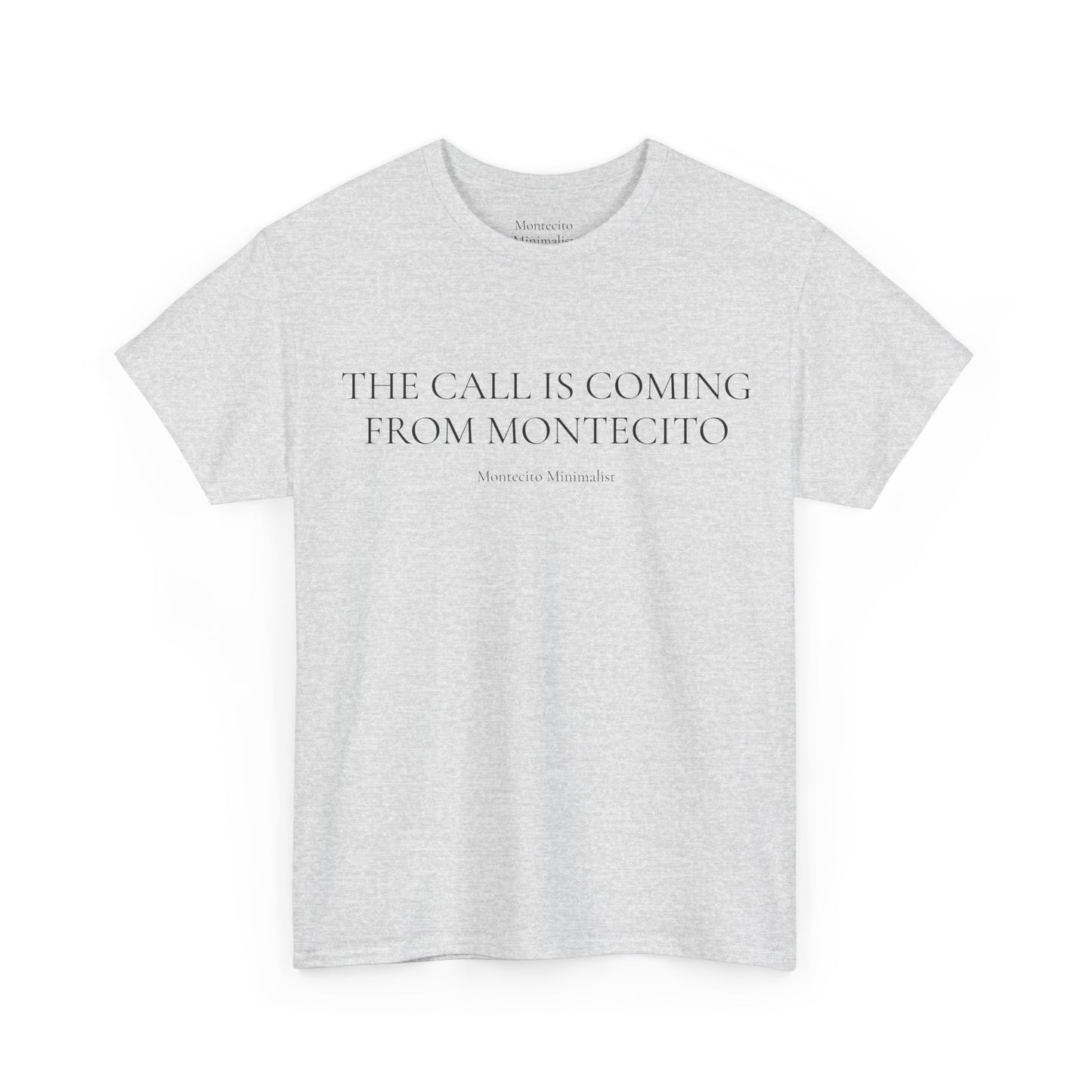 THE CALL IS COMING FROM MONTECITO TEE