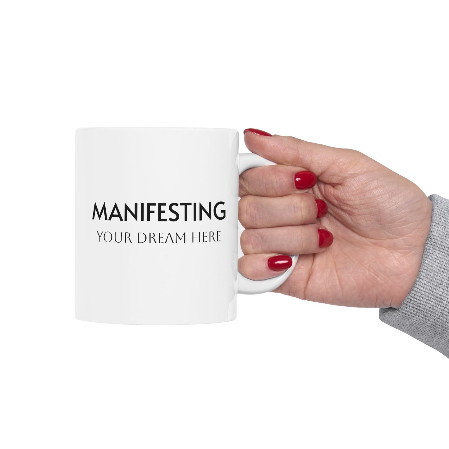 Manifesting ___________ Ceramic Coffee Cup (11oz & 15oz)