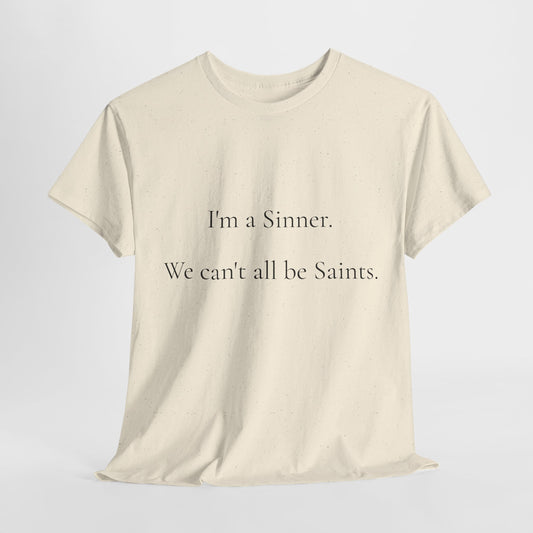 I'm a Sinner. We Can't All Be Saints Unisex Heavyweight Cotton Tee (Printed & Shipped from Australia)
