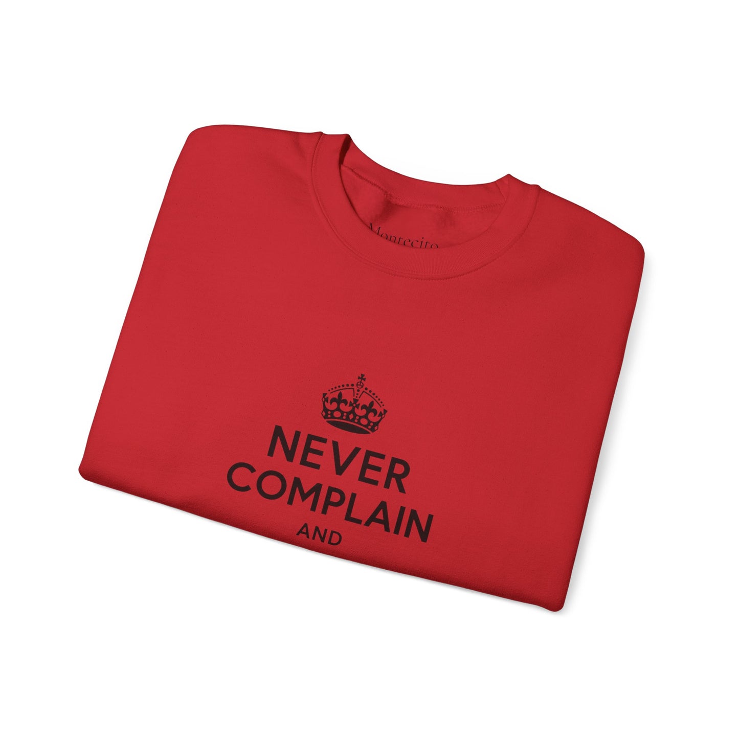 Never Complain and Never Explain Sweater