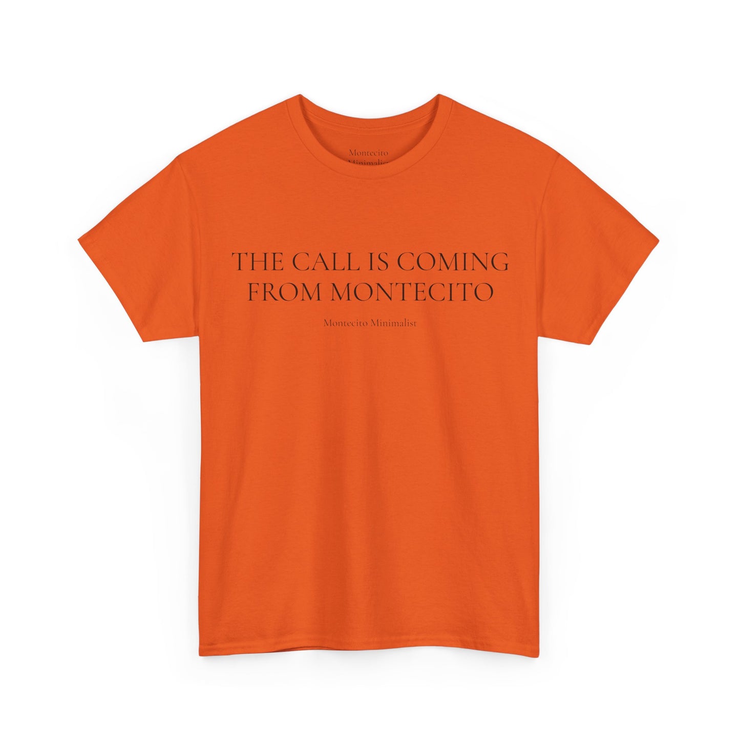 THE CALL IS COMING FROM MONTECITO TEE