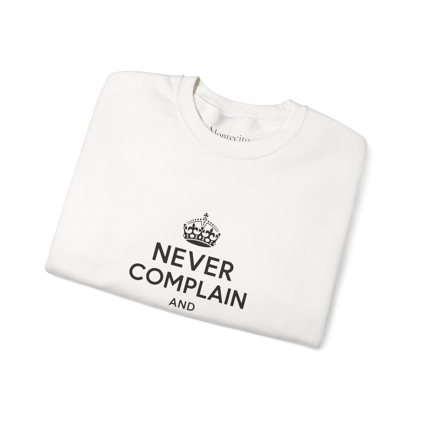 Never Complain and Never Explain Sweater