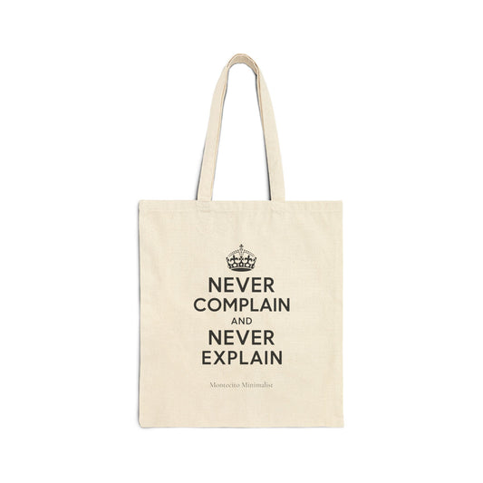 Never Complain and Never Explain Tote