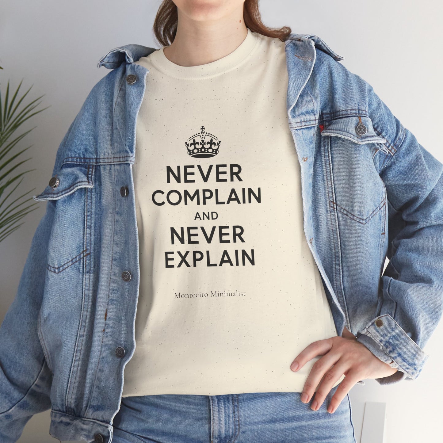 Never Complain and Never Explain. Unisex Heavyweight Cotton Tee