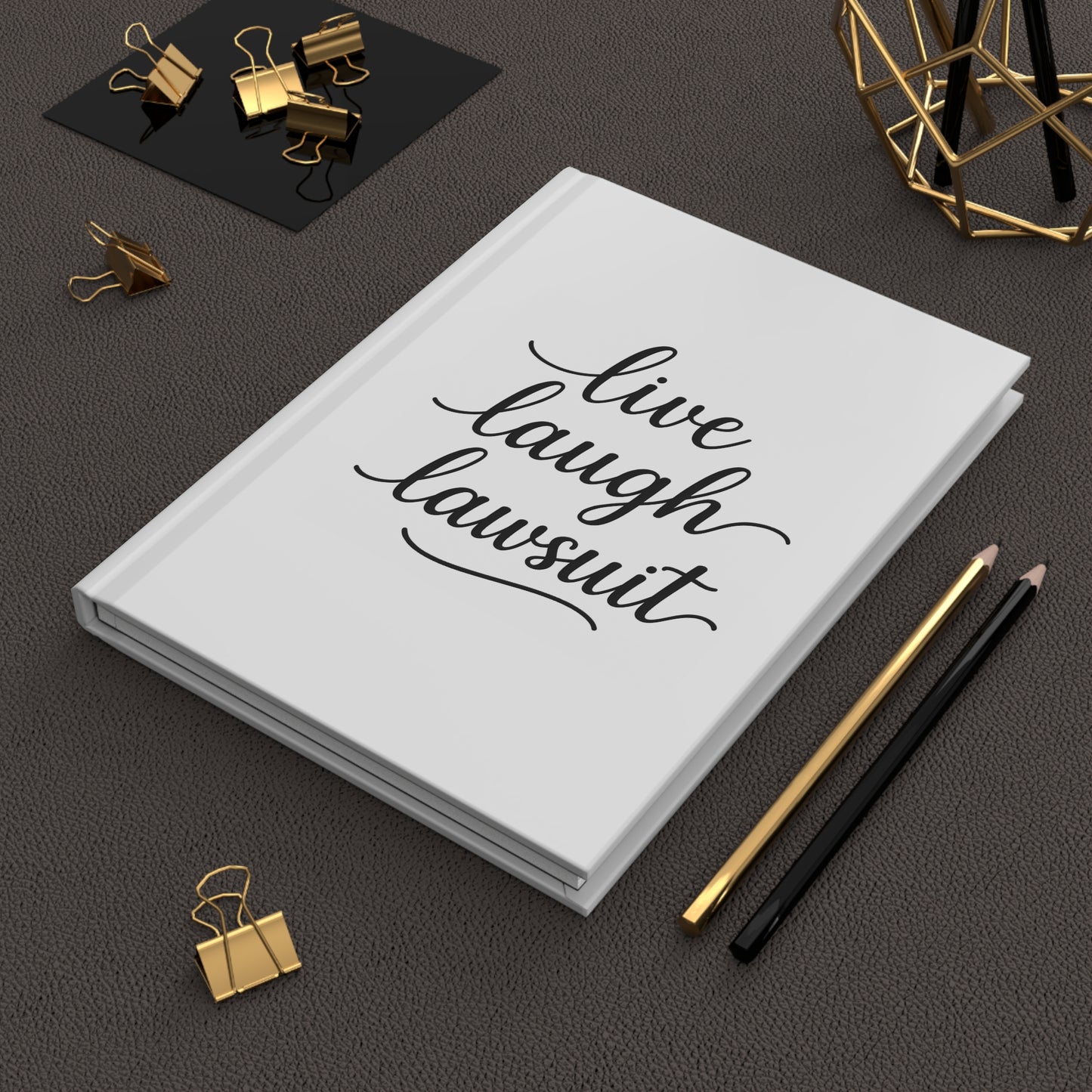 Live, Laugh, Lawsuit Hardcover Journal