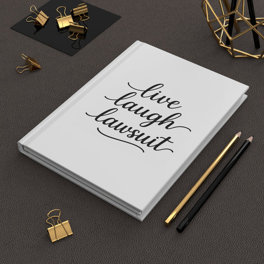 Live, Laugh, Lawsuit Hardcover Journal
