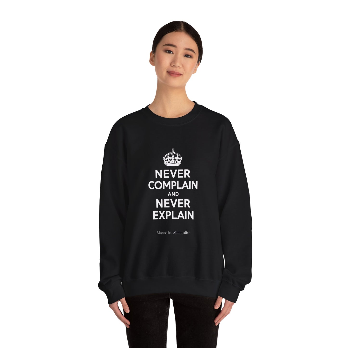 Never Complain and Never Explain Sweater