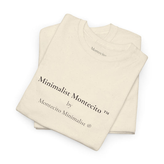 Minimalist Montecito ™ by Montecito Minimalist ® Tee