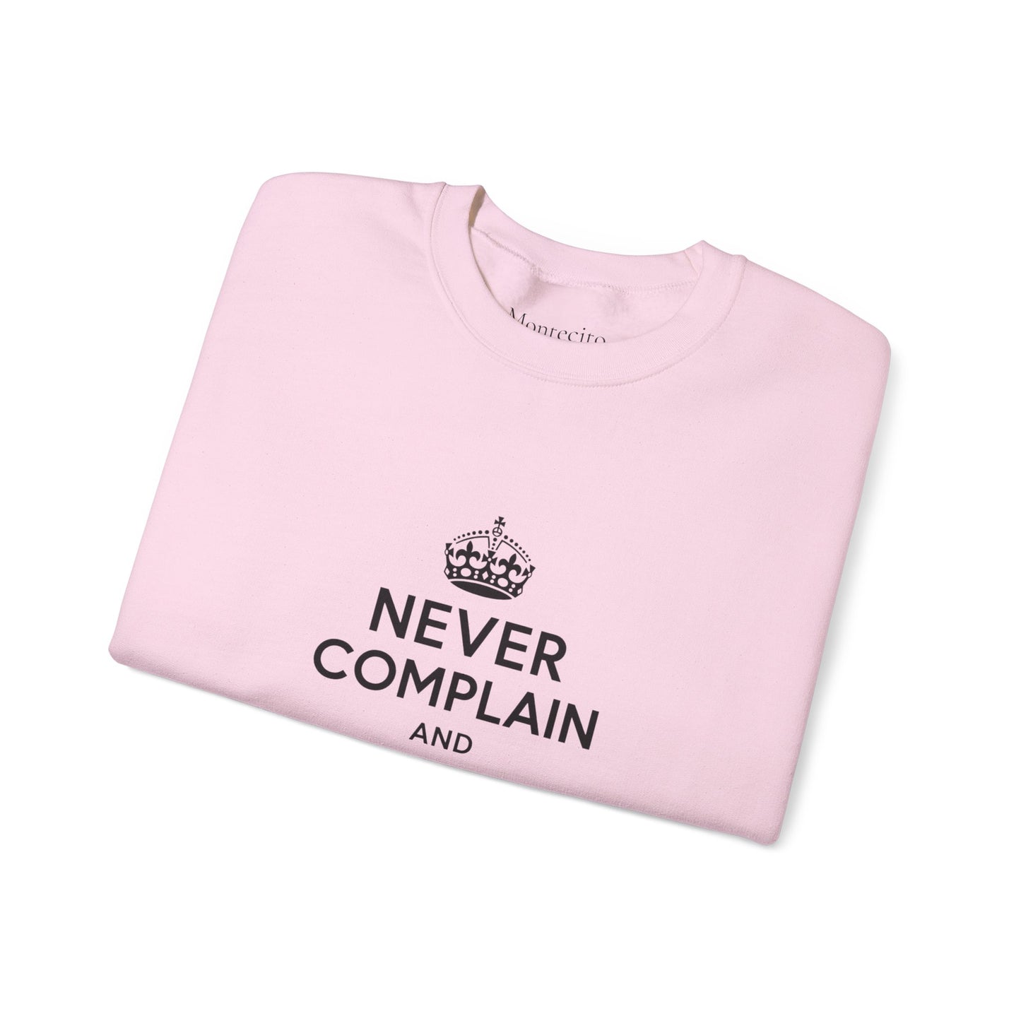 Never Complain and Never Explain Sweater